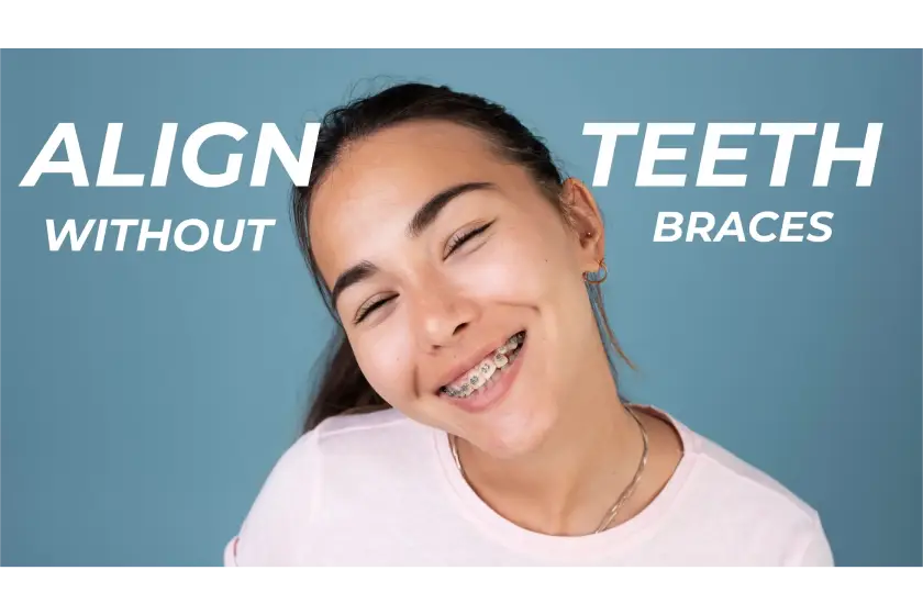 How to Align Teeth Without Braces